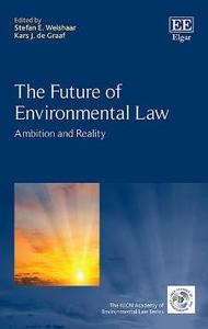 The Future of Environmental Law Ambition and Reality