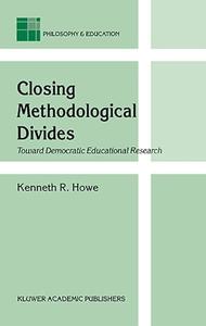 Closing Methodological Divides Toward Democratic Educational Research