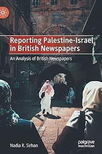 Reporting Palestine-Israel in British Newspapers An Analysis of British Newspapers