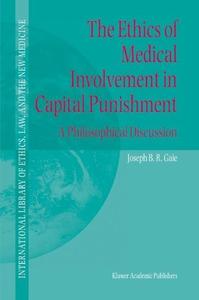 The Ethics of Medical Involvement in Capital Punishment A Philosophical Discussion