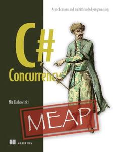 C# Concurrency Asynchronous and multithreaded programming (MEAP V10)