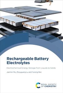 Rechargeable Battery Electrolytes Electrochemical Energy Storage from Liquids to Solids