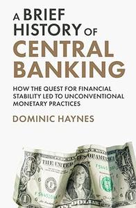 A Brief History of Central Banking How the Quest for Financial Stability Led to Unconventional Monetary Practices