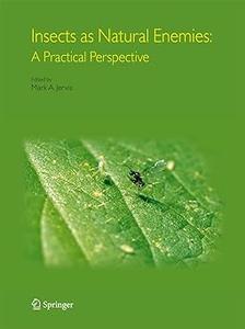 Insects as Natural Enemies A Practical Perspective