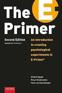 The E-Primer An Introduction to Creating Psychological Experiments in E-Prime® Ed 2