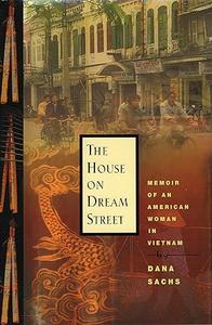 The House on Dream Street Memoir of an American Woman in Vietnam