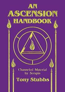 An Ascension Handbook Material Channeled from Serapis