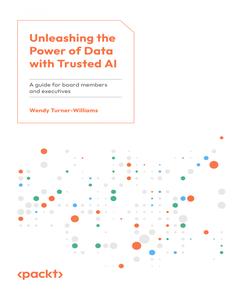 Unleashing the Power of Data with Trusted AI   A guide for board members and executives