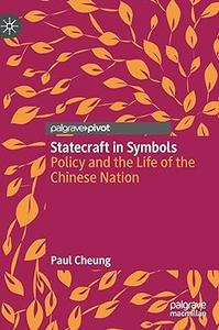 Statecraft in Symbols Policy and the Life of the Chinese Nation