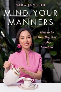 Mind Your Manners How to Be Your Best Self in Any Situation