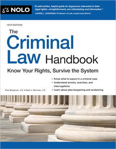 Criminal Law Handbook, The Know Your Rights, Survive the System, 18th Edition