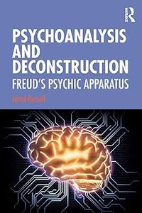 Psychoanalysis and Deconstruction Freud’s Psychic Apparatus