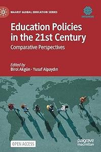 Education Policies in the 21st Century Comparative Perspectives