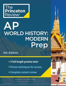 Princeton Review AP World History Modern Prep, 5th Edition 3 Practice Tests