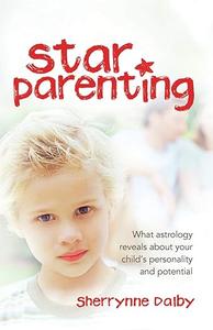 Star Parenting What Astrology Reveals About Your Child’s Personality and Potential