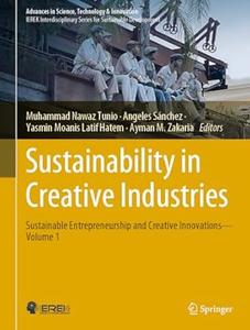 Sustainability in Creative Industries Sustainable Entrepreneurship and Creative Innovations―Volume 1