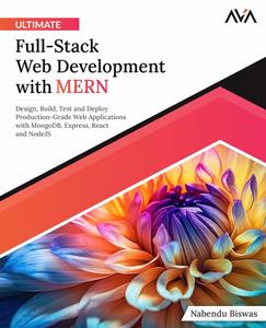 Ultimate Full-Stack Web Development with MERN Design, Build