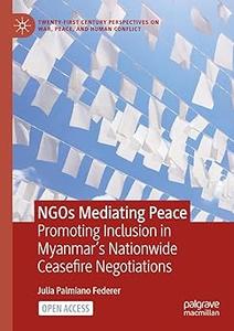 NGOs Mediating Peace Promoting Inclusion in Myanmar’s Nationwide Ceasefire Negotiations