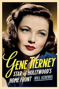 Gene Tierney Star of Hollywood’s Home Front