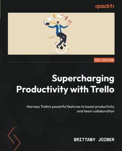 Supercharging Productivity with Trello Harness Trello’s powerful features to boost productivity and team collaboration