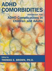 ADHD Comorbidities Handbook for ADHD Complications in Children and Adults