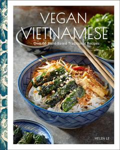 Vegan Vietnamese Vibrant Plant-Based Recipes to Enjoy Every Day