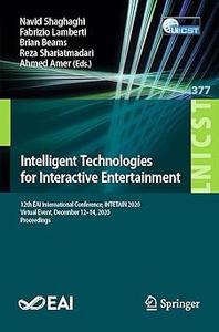 Intelligent Technologies for Interactive Entertainment 12th EAI International Conference, INTETAIN 2020, Virtual Event,