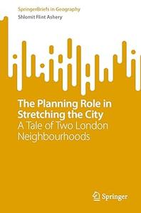 The Planning Role in Stretching the City A Tale of Two London Neighbourhoods