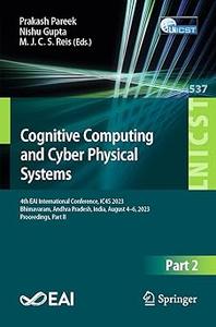 Cognitive Computing and Cyber Physical Systems 4th EAI International Conference, IC4S 2023, Bhimavaram, Andhra Pradesh,