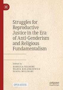 Struggles for Reproductive Justice in the Era of Anti–Genderism and Religious Fundamentalism