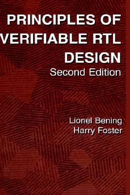 Principles of Verifiable RTL Design A functional coding style supporting verification processes in Verilog (Second Edition)