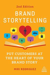 Brand Storytelling Put Customers at the Heart of Your Brand Story