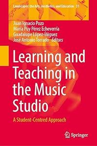 Learning and Teaching in the Music Studio A Student-Centred Approach