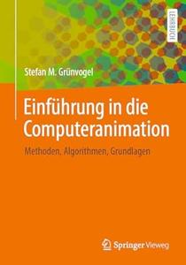 Einführung in die Computeranimation Methoden, Algorithmen, Grundlagen