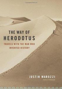 The way of Herodotus  travels with the man who invented history