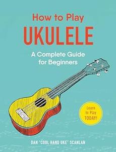 How to Play Ukulele A Complete Guide for Beginners (2024)