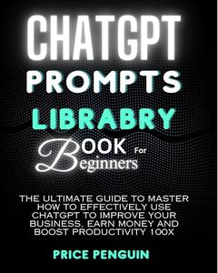 ChatGPT Prompts Library Book for Beginners