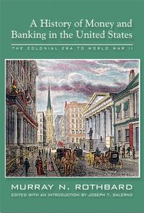 A History of Money and Banking in the United States The Colonial Era to World War II