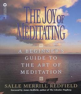 The Joy of Meditating A Beginner’s Guide to the Art of Meditation