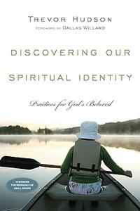 Discovering Our Spiritual Identity Practices for God’s Beloved