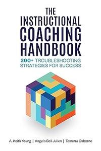 The Instructional Coaching Handbook 200+ Troubleshooting Strategies for Success