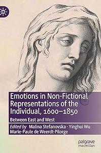 Emotions in Non-Fictional Representations of the Individual, 1600-1850 Between East and West