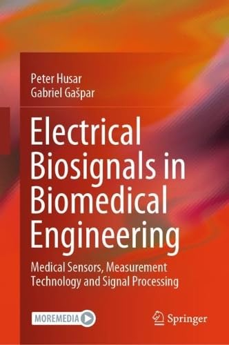 Electrical Biosignals in Biomedical Engineering Medical Sensors, Measurement Technology and Signal Processing (2024)