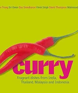 Curry Fragrant Dishes from India, Thailand, Malaysia and Indonesia