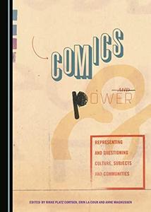 Comics and power  representing and questioning culture, subjects and communities