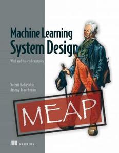 Machine Learning System Design (MEAP V11)