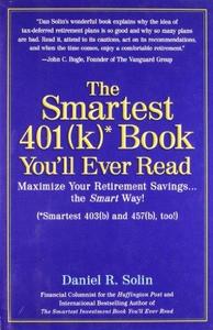 The Smartest 401k Book You’ll Ever Read Maximize Your Retirement Savings…the Smart Way!
