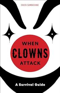 When Clowns Attack A Survival Guide