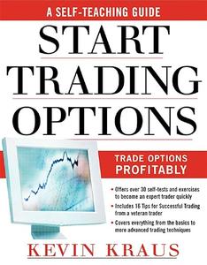 How to Start Trading Options A Self-Teaching Guide for Trading Options Profitably