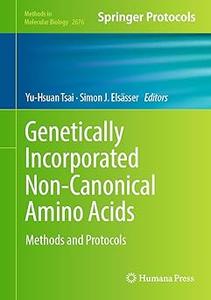 Genetically Incorporated Non-Canonical Amino Acids Methods and Protocols